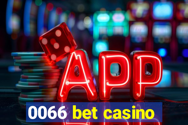 0066 bet casino